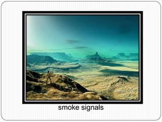 smoke signals
