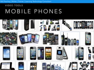 Nik Peachey | Writer | Trainer | Learning Technology Consultant

VIDEO TOOLS

MOBILE PHONES

 