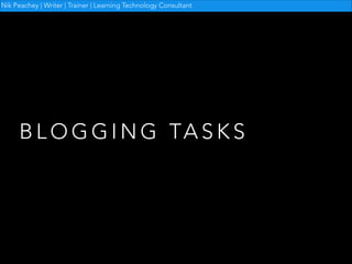 Nik Peachey | Writer | Trainer | Learning Technology Consultant

B L O G G I N G TA S K S

 