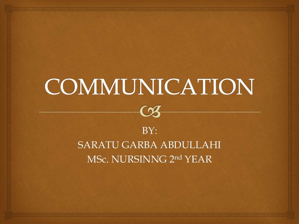 Communication And Its Importance In Nursing Communication and its importance in nursing