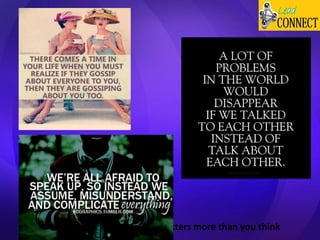 Communication : Because it matters more than you think
 