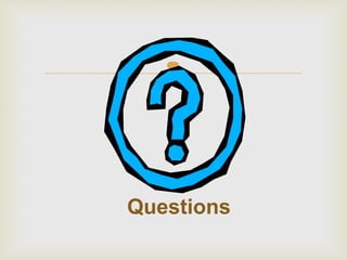 
Questions
 