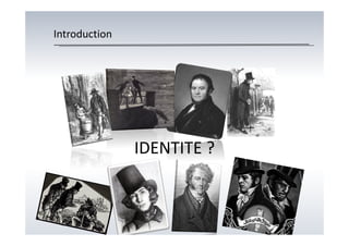 Introduction
IDENTITE ?
 