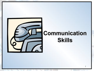 1
CommunicationCommunication
SkillsSkills
 