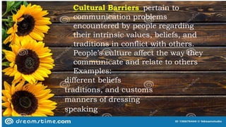 Linguistic Barriers pertain
conflicts with regard to language
and word meanings. Because
words carry denotative and
connot...