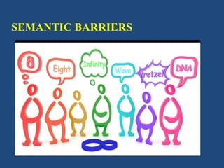 SEMANTIC BARRIERS
 