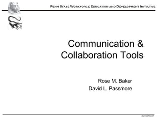Communication & Collaboration Tools Rose M. Baker David L. Passmore 