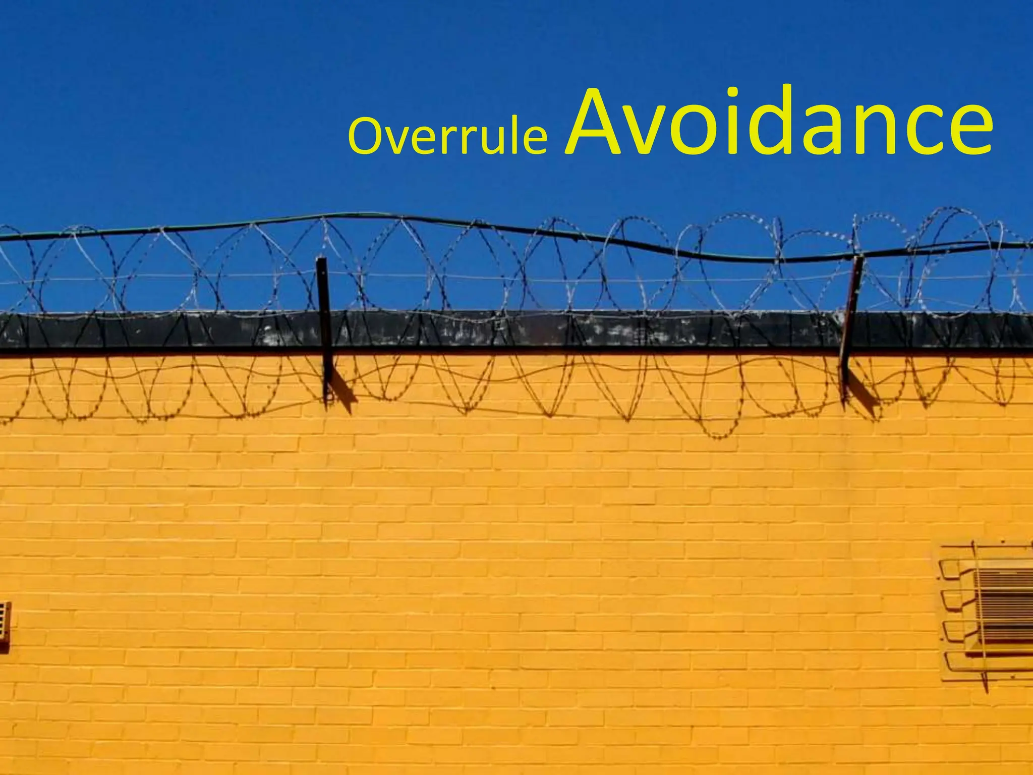Overrule Avoidance
 