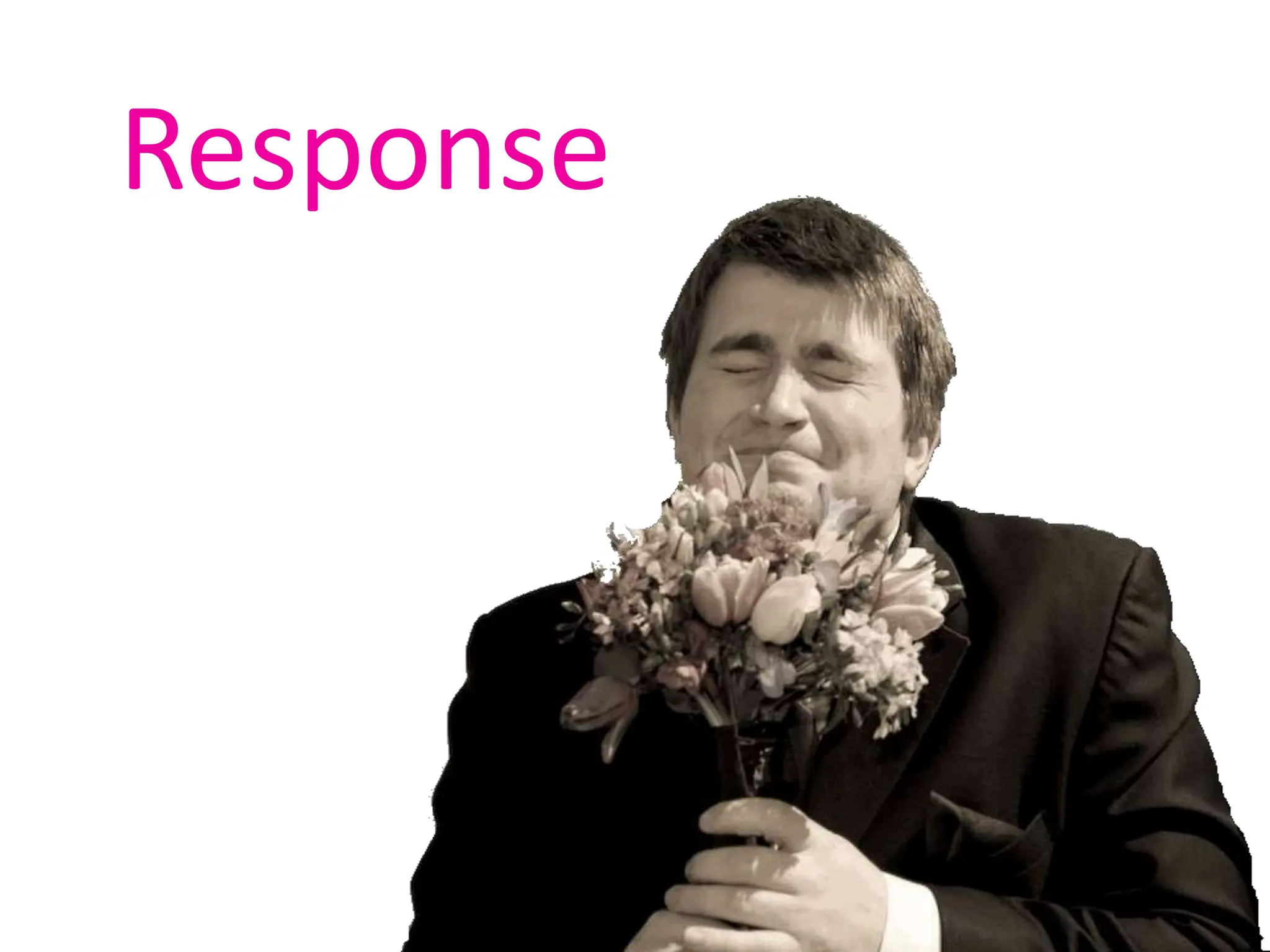 Response
 