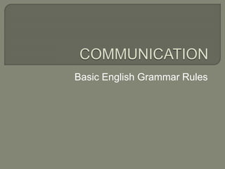 Basic English Grammar Rules
 