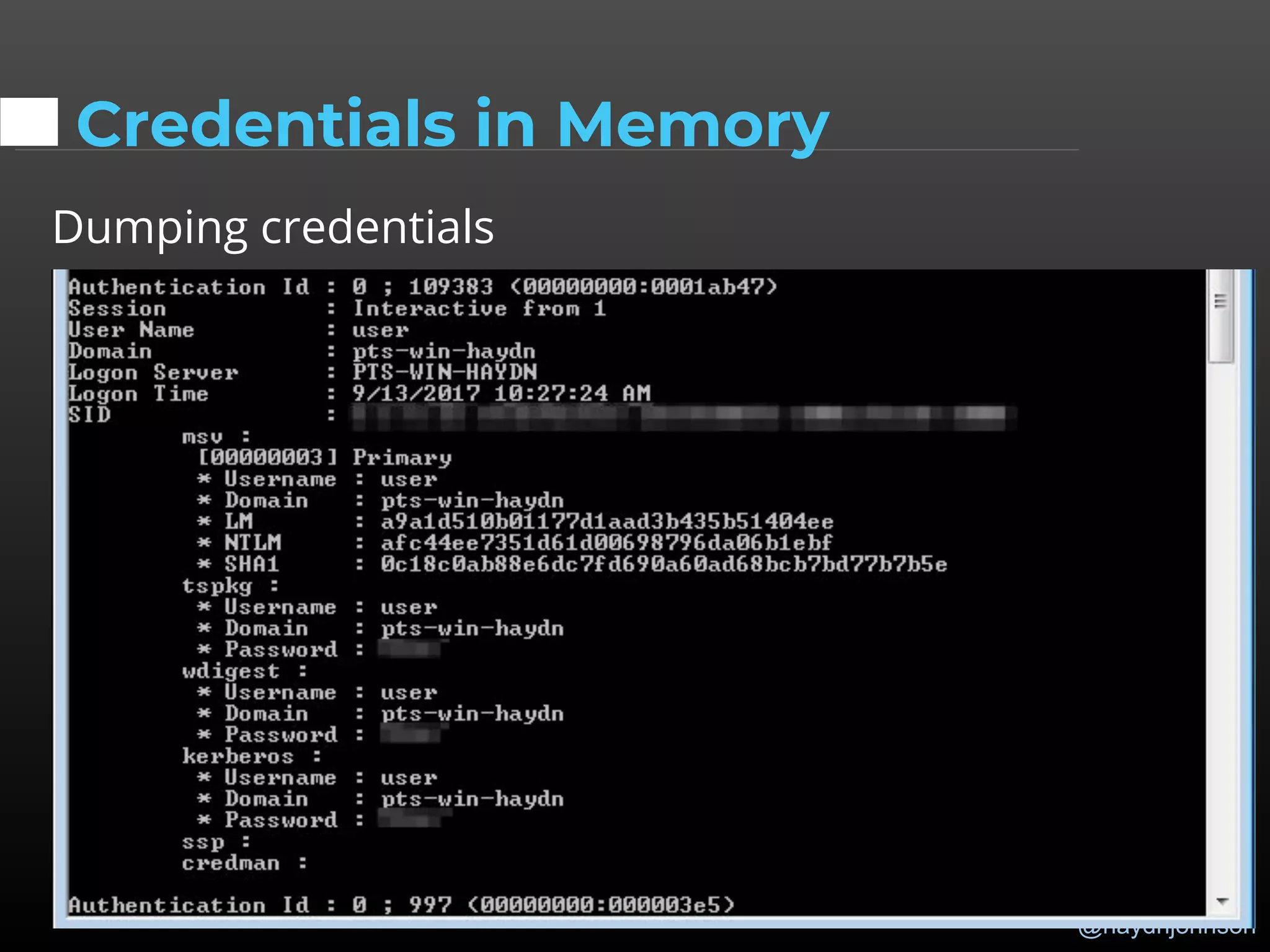 @haydnjohnson
Credentials in Memory
Dumping credentials
 