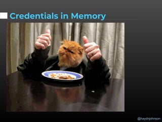 @haydnjohnson
Credentials in Memory
Thumbs up success gift] / image
 