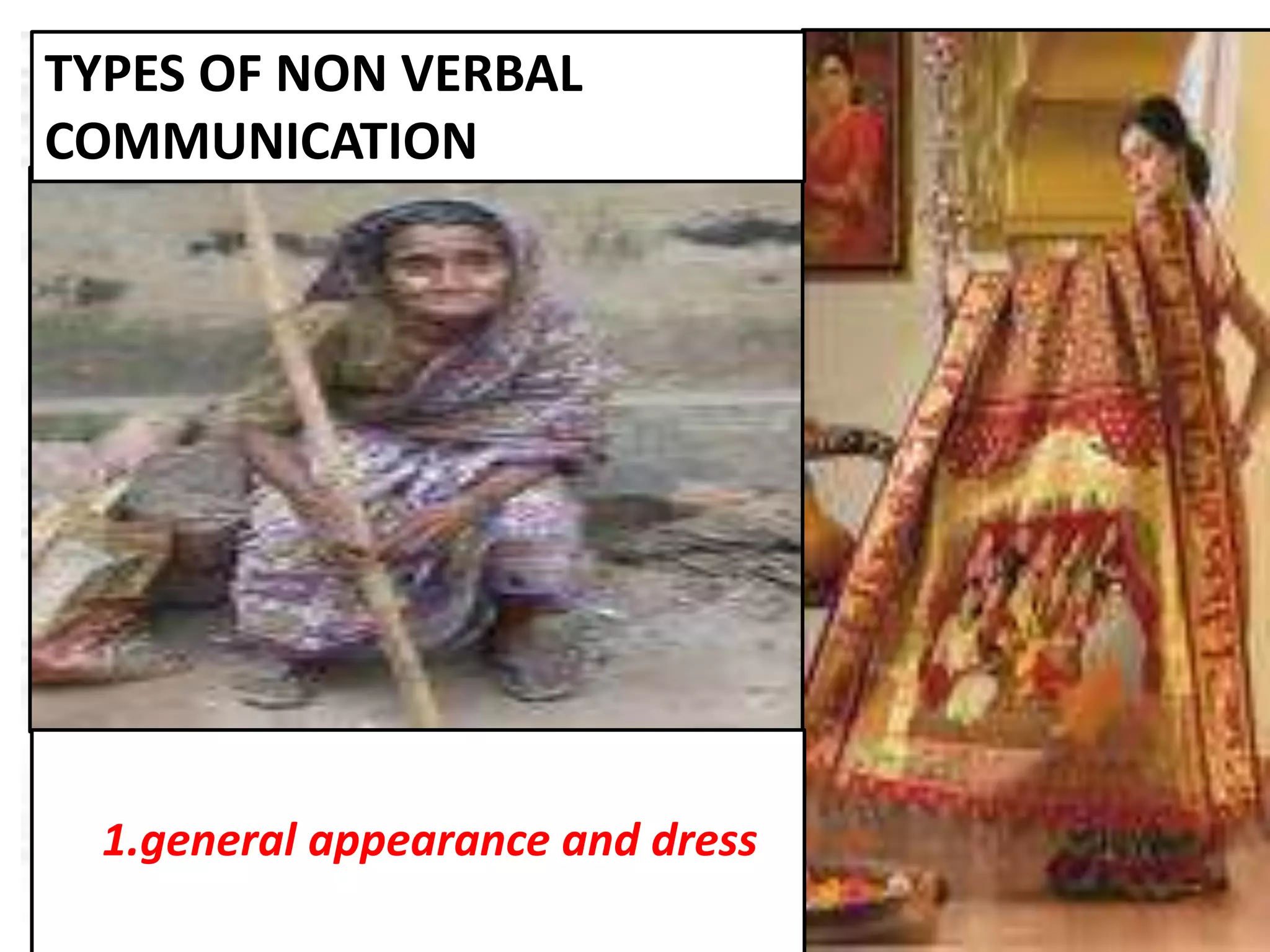 1.general appearance and dress
TYPES OF NON VERBAL
COMMUNICATION
 