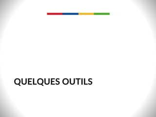 QUELQUES  OUTILS  
 
