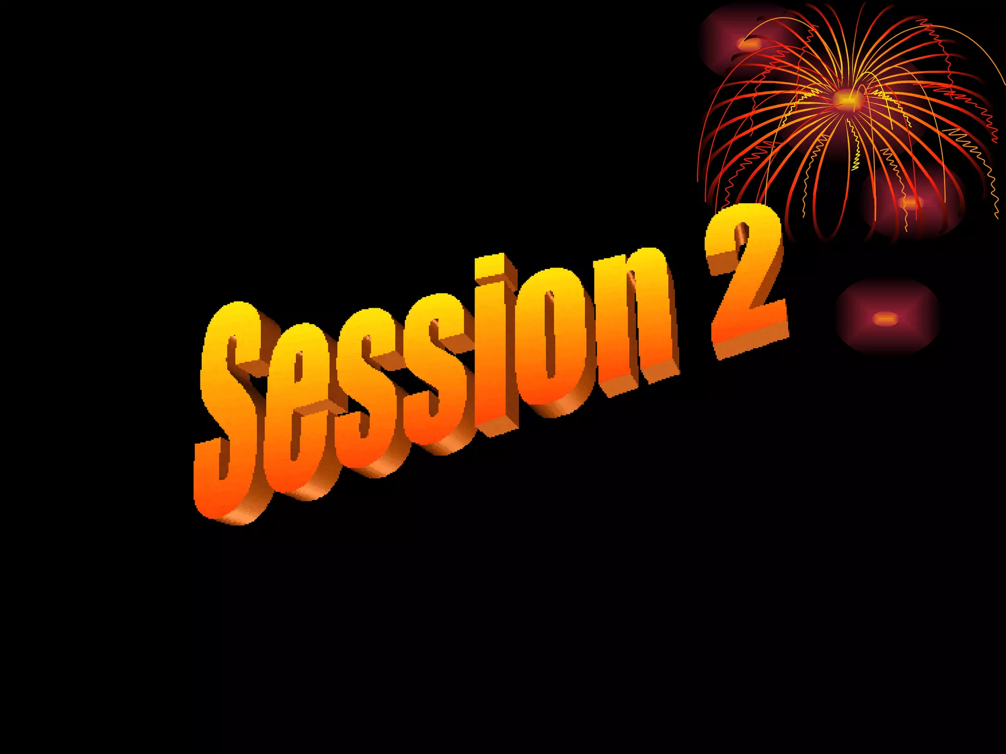 Session 2 