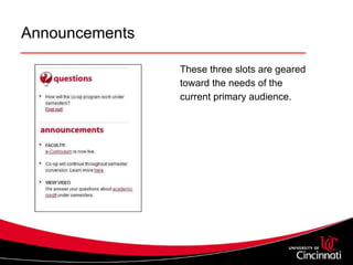 Announcements These three slots are geared toward the needs of the current primary audience.  