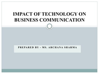 Impact of technology on business communication | PPTX