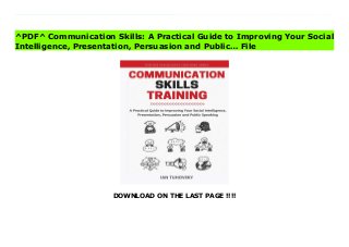 DOWNLOAD ON THE LAST PAGE !!!!
^PDF^ Communication Skills: A Practical Guide to Improving Your Social Intelligence, Presentation, Persuasion and Public… Online Do You Know How To Communicate With People Effectively, Avoid Conflicts and Get What You Want From Life? ...It's mostly about what you say, but also about WHEN, WHY and HOW you say it.**MY GIFT TO YOU INSIDE: Link to download my 120-page e-book Mindfulness Based Stress and Anxiety Management Tools for free!** Do The Things You Usually Say Help You, Or Maybe Hold You Back? Dear Friends, Have you ever considered how many times you intuitively felt that maybe you lost something important or crucial, simply because you unwittingly said or did something which put somebody off? Maybe it was an unfortunate word, bad formulation, inappropriate joke, forgotten name, huge misinterpretation, an awkward conversation or a strange tone of your voice? Maybe you assumed that you knew exactly what a particular concept meant for another person and you stopped asking questions? Maybe you asked so many questions, you practically started an interrogation? Maybe you could not listen carefully or could not stay silent for a moment? How many times have you wanted to achieve something, negotiate better terms or ask for a promotion and failed miserably? It's time to put that to an end with the help of this book.Lack of communication skills is exactly what ruins most peoples' lives. If you don't know how to communicate properly, you are going to have problems both in your intimate and family relationships. You are going to be ineffective in work and business situations. It's going to be troublesome managing employees or getting what you want from your boss or your clients on a daily basis. Overall, effective communication is like an engine oil that makes your life run smoothly, getting you wherever you want to be. There are very few areas in life in which you can succeed in the long run without this crucial skill.What Will You Learn With This Book? -
What Are The Most Common Communication Obstacles Between People And How To Avoid Them -How To Express Anger And Avoid Conflicts -What Are The Most 8 Important Questions You Should Ask Yourself If You Want To Be An Effective Communicator? -5 Most Basic and Crucial Conversational Fixes -How To Deal With Difficult and Toxic People -Phrases to Purge from Your Dictionary (And What to Substitute Them With) -The Subtle Art of Giving and Receiving Feedback -Rapport, the Art of Excellent Communication -How to Use Metaphors to Communicate Better And Connect With People -What Metaprograms and Meta Models Are and How Exactly To Make Use of Them To Become A Polished Communicator -How To Read Faces and How to Effectively Predict Future Behaviors -How to Finally Start Remembering Names -How to Have a Great Public Presentation -How To Create Your Own Unique Personality in Business (and Everyday Life) -Effective Networking Start improving your life today.
^PDF^ Communication Skills: A Practical Guide to Improving Your Social
Intelligence, Presentation, Persuasion and Public… File
 