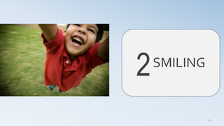 26
2SMILING
 