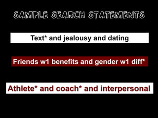 first impressions of people with tattoos
Facebook and friendship formation
credibility of male versus female
television newscasters.
Jealousy and romantic relationships
Sample Topics
 