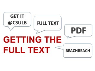 FULL TEXT
PDF
BEACHREACH
GETTING THE
FULL TEXT.
GET IT
@CSULB
 