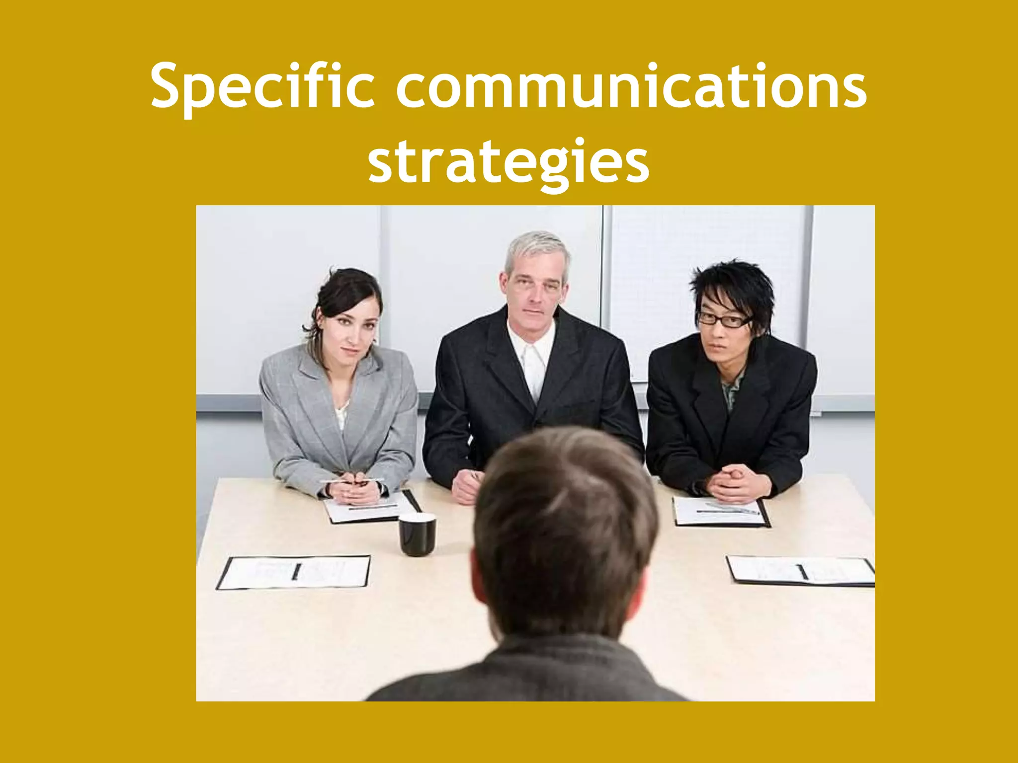 Specific communications
strategies
 