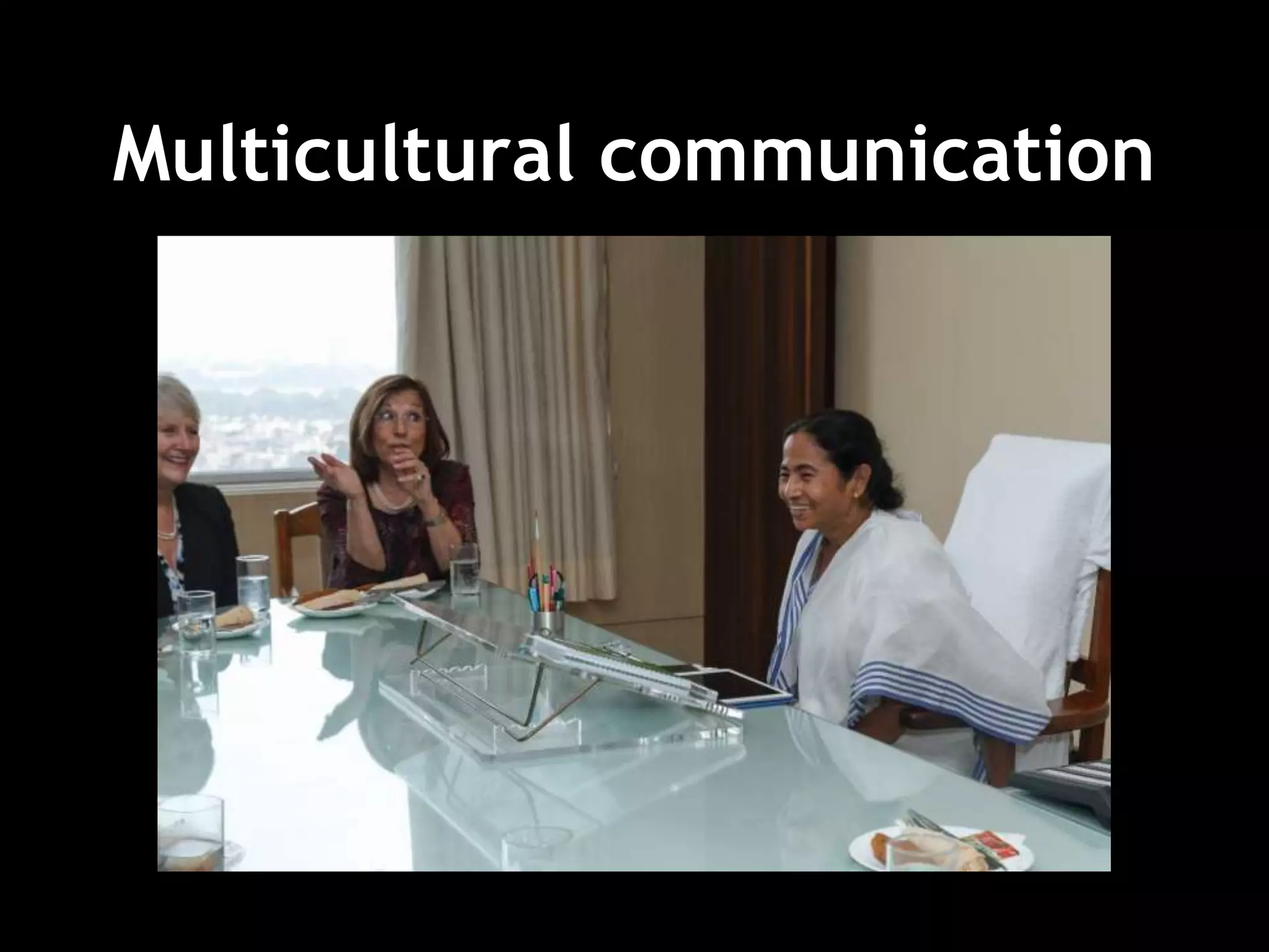 Multicultural communication
 