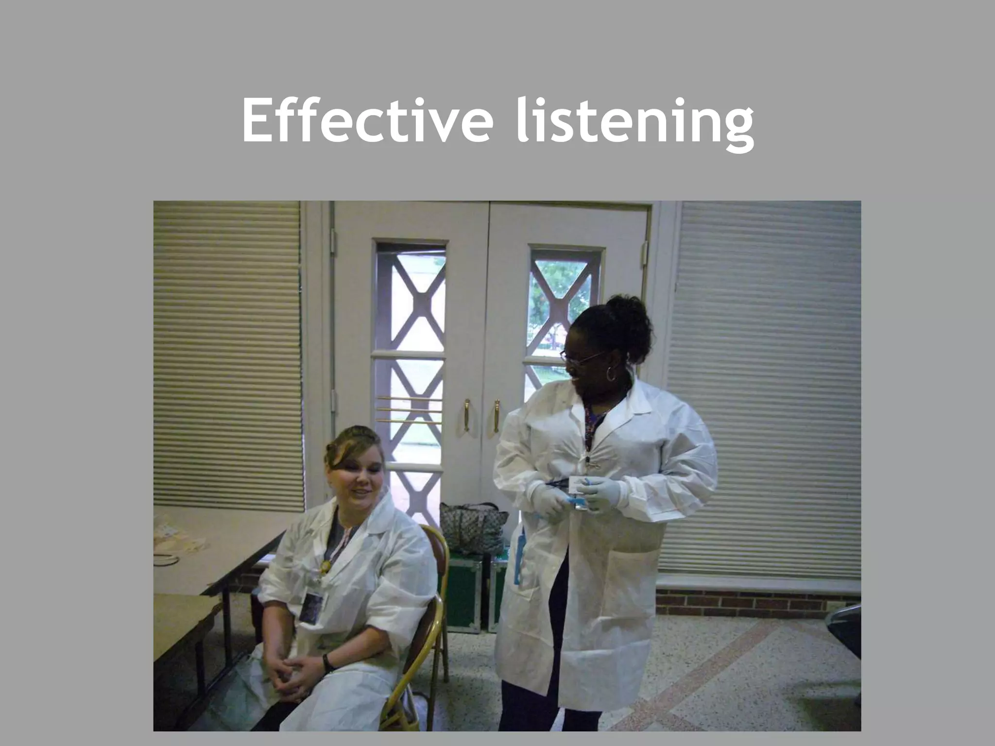 Effective listening
 