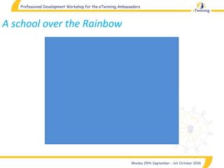 A school over the Rainbow
 