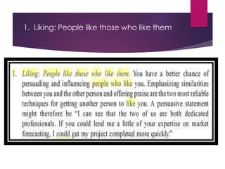 1. Liking: People like those who like them
 