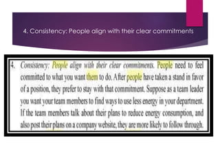 4. Consistency: People align with their clear commitments
 