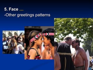 5. Face  … -Other greetings patterns 
