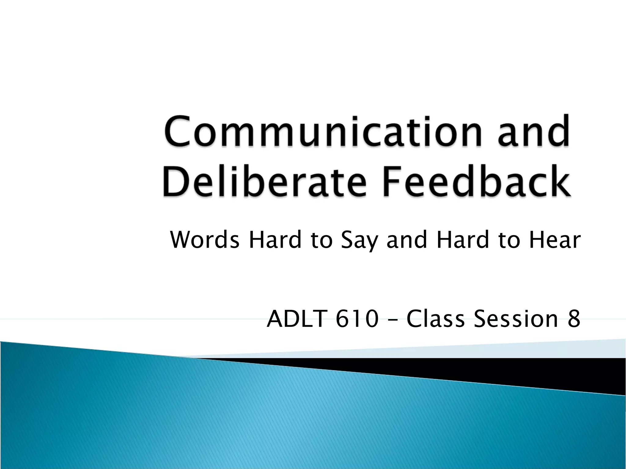 Communication And Deliberate Feedback In Pc Class Session 8 PPT