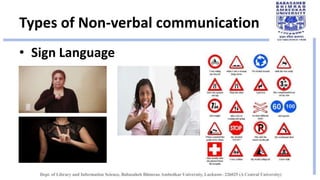 Types of Non-verbal communication
• Sign Language
 