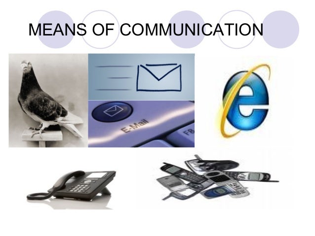 Communication and means
