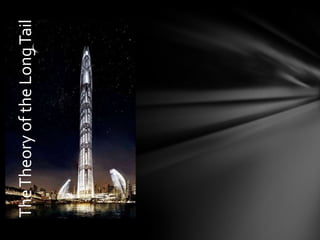 The Theory of the Long Tail
 