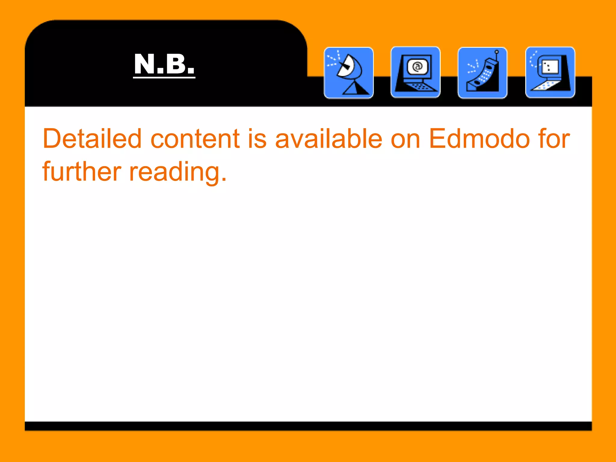 N.B. 
Detailed content is available on Edmodo for 
further reading. 
 