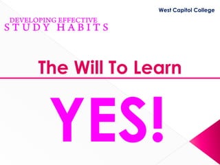 West Capitol College




The Will To Learn


 YES!
 