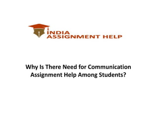 Why Is There Need for Communication
Assignment Help Among Students?
 