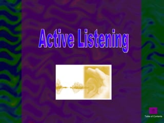 Active Listening Table of Contents 