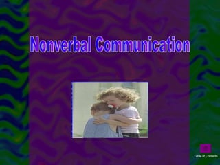 Nonverbal Communication Table of Contents 