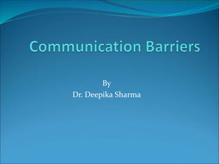 By
Dr. Deepika Sharma
 