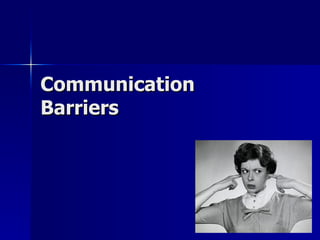Communication Barriers 