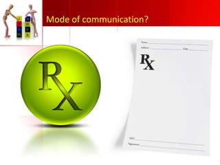Mode of communication?

 