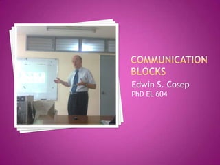 Edwin S. Cosep
PhD EL 604
 