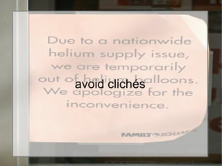 avoid clichésavoid clichés