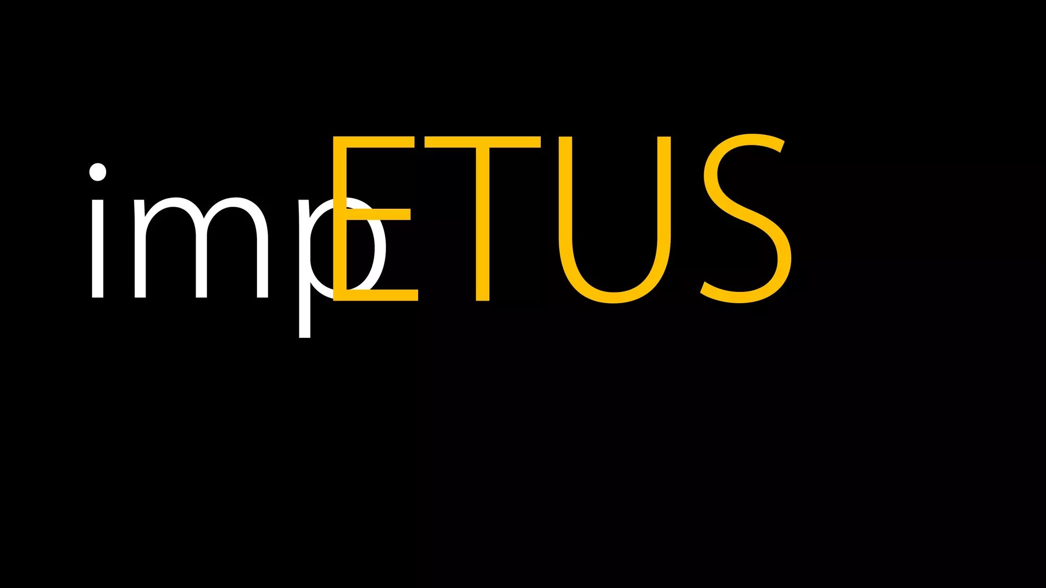 impETUS
 