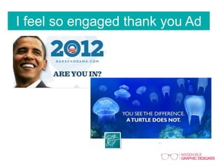 I feel so engaged thank you Ad
 