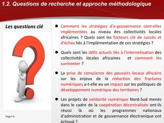 1.2. Questions de recherche et approche méthodologique  <ul><li>Comment les stratégies d'e-gouvernance sont-elles implémen...