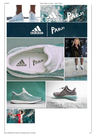 5/25/2017 Adidas | Parley en images – Adidas | Parley
https://adidasparley.wordpress.com/adidas-parley-en-images/ /11
 